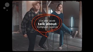 Eva and Jacob talk about Computer Science