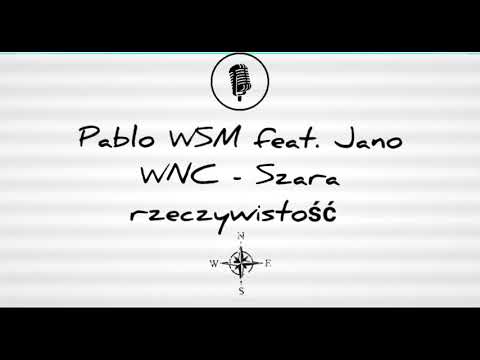 Pablo WSM feat. Jano WNC - Szara rzeczywistość