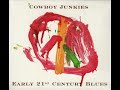 07 • Cowboy Junkies - You're Missing  (Demo Length Version)