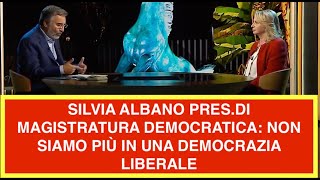 SILVIA ALBANO PRES.DI MAGISTRATURA DEMOCRATICA: NON SIAMO PIÙ IN UNA DEMOCRAZIA LIBERALE