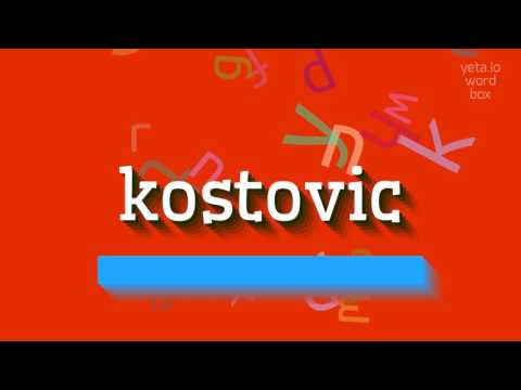 HOW TO PRONOUNCE KOSTOVIC? #kostovic
