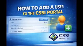How to Add a User in the CSSI Portal (Admin Tutorial)
