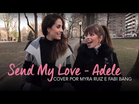 Adele - Send my Love (To your new lover) - Cover por Myra Ruiz e Fabi Bang