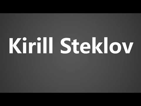 How To Pronounce Kirill Steklov