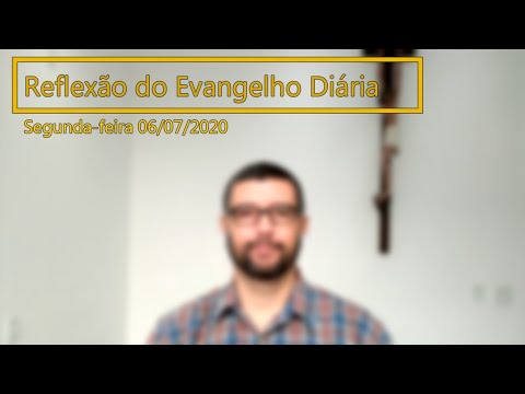 Reflexão do Evangelho do dia com Pe Deivi - Segunda-feira 06/07/2020