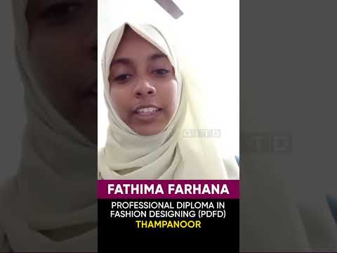 Fathima Farhana, Fashion Designing Student, Shares Her Experience at GITD