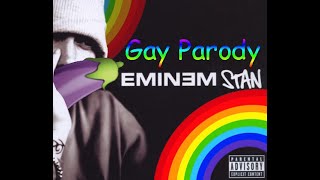 Eminem - Stan (🌈Gay Parody🌈)
