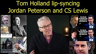 Tom Holland Lip-syncing Jordan Peterson and CS Lewis