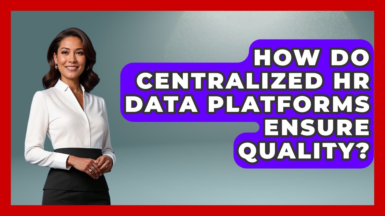 How Do Centralized HR Data Platforms Ensure Quality? - Legal And HR SaaS Stack