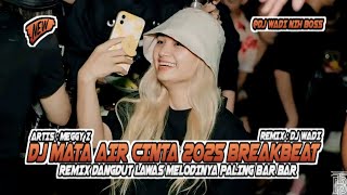 Download lagu DJ MATA AIR CINTA 2025 BREAKBEAT REMIX DANGDUT LAWAS MELODINYA BARBAR [ DJ WADI BREAKBEAT  ] mp3