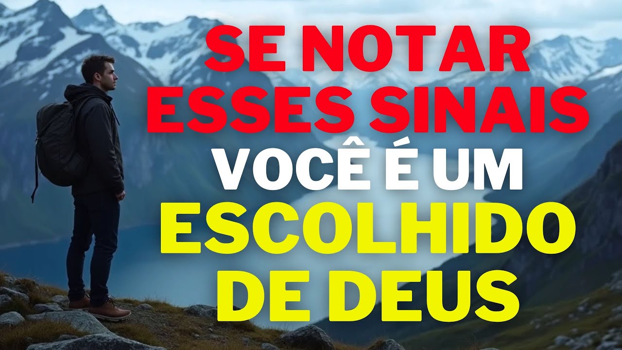 9 sinais CLAROS de que você é um escolhido de Deus