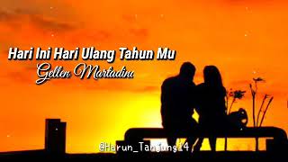 Download lagu LIRIK LAGU 'HARI INI HARI ULANG TAHUN MU' GELLEN MARTADINATA mp3