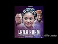 Laila Adam (Official Hausa Songs) ...By Nazifi Asnanic