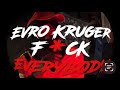 Evro Kruger F Ck Everybody Official Music Video