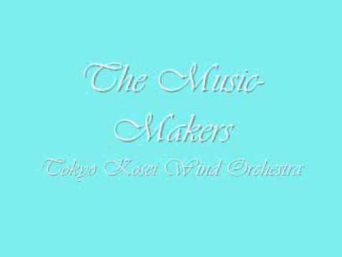 The Music-Makers.Tokyo Kosei Wind Orchestra.