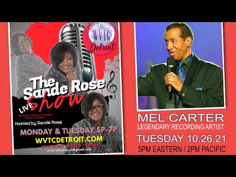 THE SANDE ROSE SHOW WITH SINGER MEL CARTER 10.26.21  #WVTCDETROIT