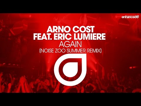 Arno Cost feat. Eric Lumiere - Again (Noise Zoo Summer Remix) [OUT NOW]