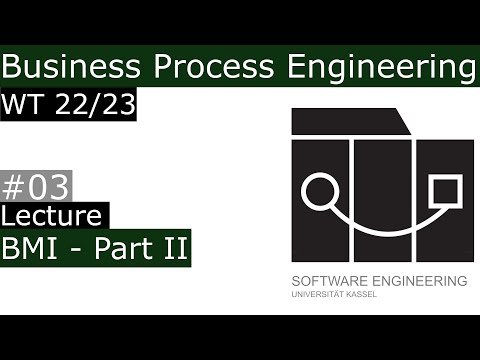 , title : 'WT22/23 Business Process Engineering Lecture 03 BMI - Part 2'