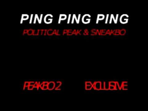 Political Peak and  Sneakbo - Ping Ping [exclusive]