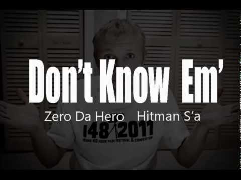 Don't Know Em' (Ft. Zero Da Hero & Hitman S'a)
