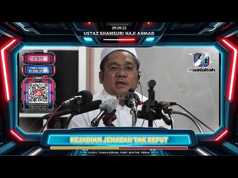 TAZKIRAH : Kisah Jenazah Tak Reput Walaupun Dah Lama Dikebumikan - Ustaz Shamsuri Ahmad