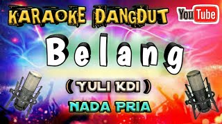 Download lagu Karaoke Belang ( Yuli Kdi ) Nada Pria mp3