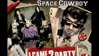 I Came 2 Party - Cinema Bizarre &amp; Space Cowboy