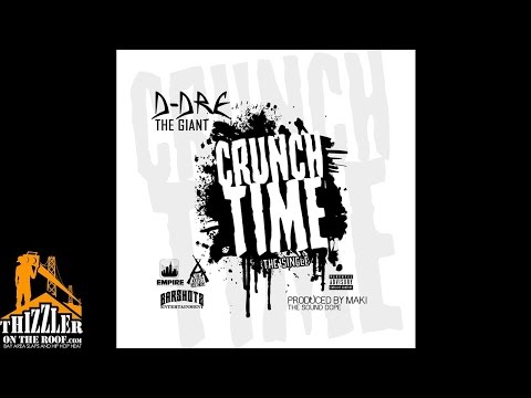 D-Dre The Giant - Crunch Time (Prod. Maki) [Thizzler.com Exclusive]