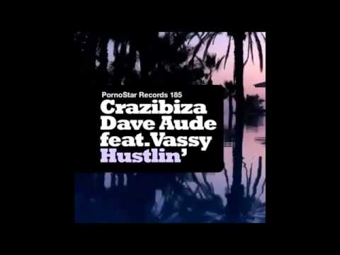 Crazibiza, Dave Aude feat  Vassy   Hustlin'  (Original Mix)