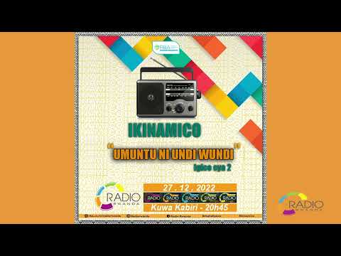 #IKINAMICO: Umuntu ni undi wundi | Igice cya 2