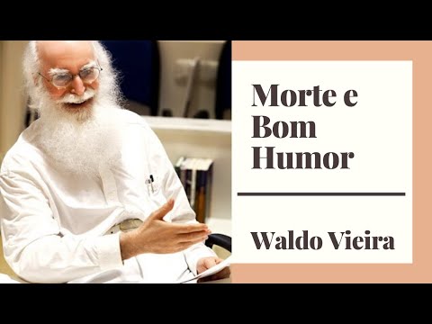 Morte e Bom humor - Waldo Vieira (Conscienciologia)
