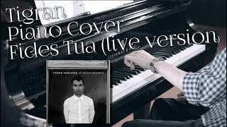 Tigran | Live Piano Cover | Fides Tua (Single Version)