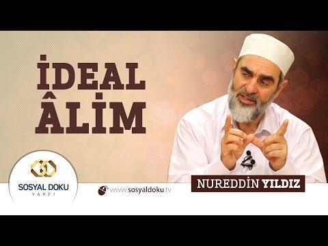 33) Hadislerle Diriliş - İDEAL ÂLİM - Nureddin Yıldız - Sosyal Doku Vakfı
