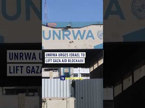 UNRWA urges Israel to lift Gaza aid blockade
