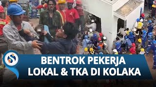 Bentrokan Pekerja Lokal Vs TKA di Kolaka, Bermula dari Pertanyaan Soal Gaji yang Berujung Ricuh