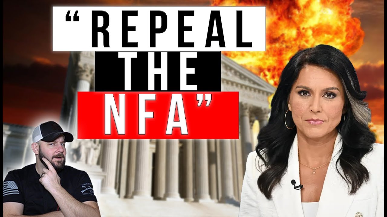 Tulsi Gabbard: "Abolish The NFA"... She Has Either Gone FULL 2A Or Something Is Off Here...