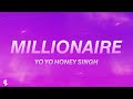 MILLIONAIRE Song Lyrics Yo Yo Honey Singh Glory