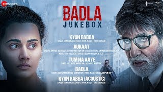 Badla - Full Movie Audio Jukebox | Amitabh Bachchan &amp; Taapsee Pannu