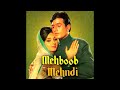 Yeh Jo Chilman Hai Revival Film Mehboob Ki Mehndi