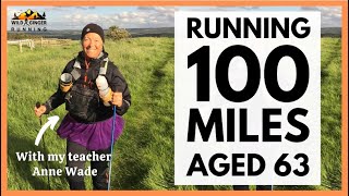 Running 100 miles in your 60s, my former school teacher Anne Wade shares her secrets to success