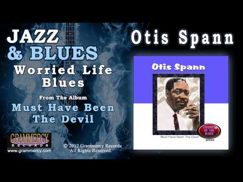 Otis Spann - Worried Life Blues