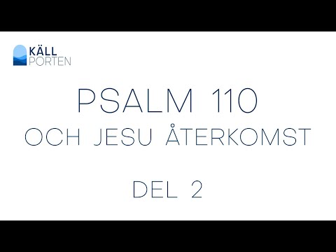 Psalm 110 och Jesu återkomst - del 2