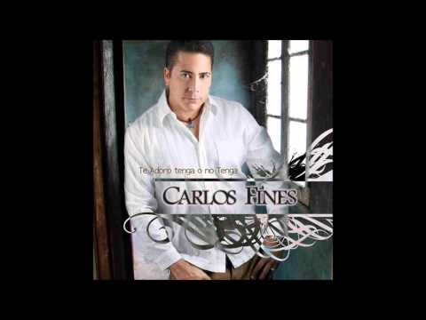 Carlos Fines - Te Adoro Tenga O No Tenga