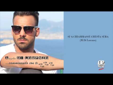 Angelo Di Lorenzo - Si 'a chiammasse chesta sera