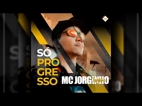 MC JORGINHO - SÓ PROGRESSO - #RAFABEATNAPRODUÇAO