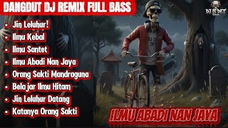 Download lagu DANGDUT DJ REMIX - ILMU ABADI NAN JAYA  | DJ MALAM JUMAT FULL BASS 2025 – LAGU SAKTI MANDRAGUNA mp3