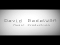 David Badalyan Music Production PART2 
