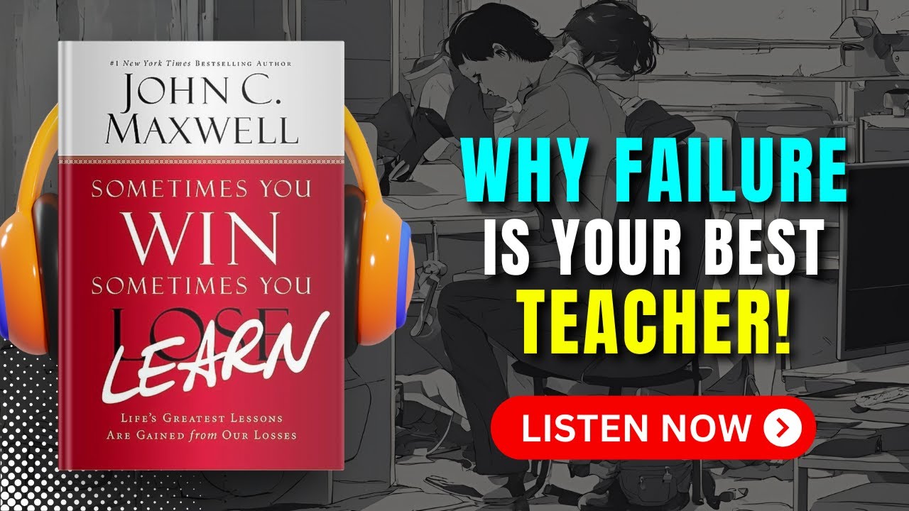 Sometimes You WIN, Sometimes You LEARN by John C. Maxwell Audiobook | Book Summary in English