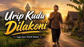 Download lagu Urip Kudu Dilakoni -Lagu Jawa Motivasi Hidup, Sabar, Ikhlas, dan Terus Berjuang- Lyric Video mp3