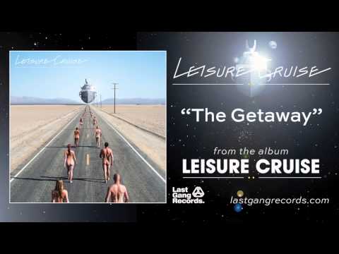 Leisure Cruise - The Getaway